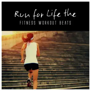 Run for Life the Fitness Workout Beats