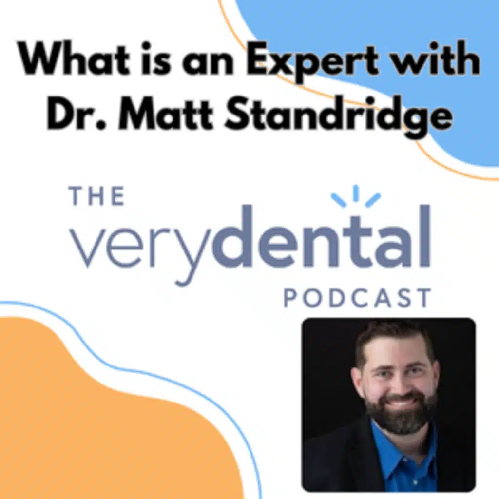 Very Dental: What is an Expert with Dr. Matt Standridge