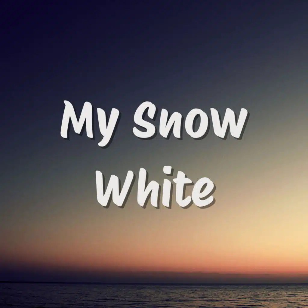 My Snow White