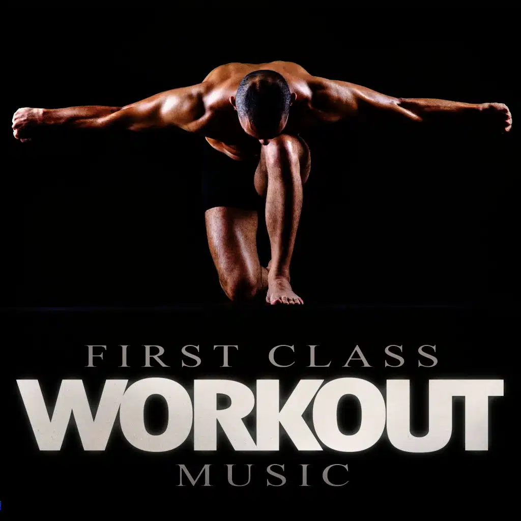 First Class Workout Music