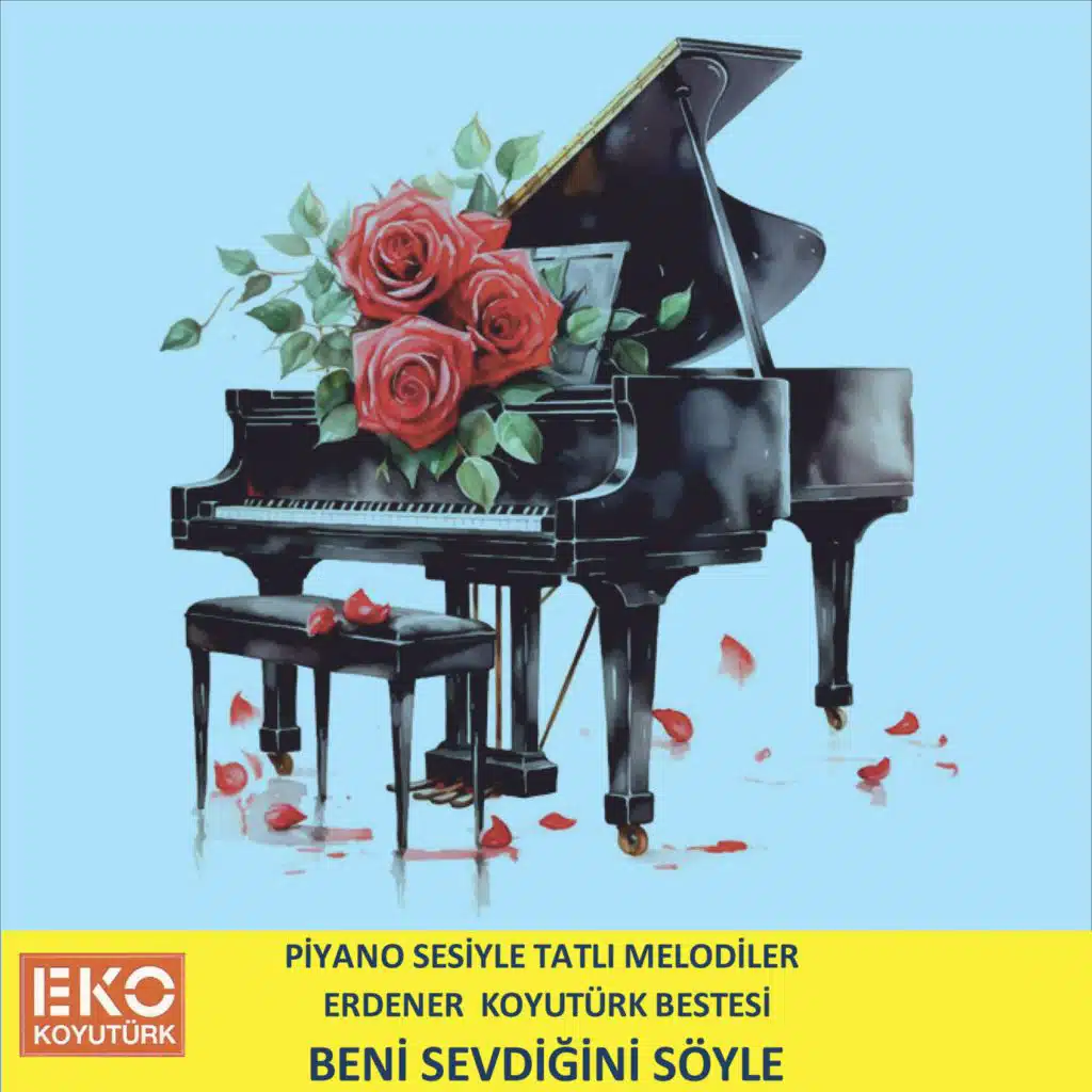 Beni Sevdiğini Söyle (Piyano Sesiyle Tatlı Melodiler)