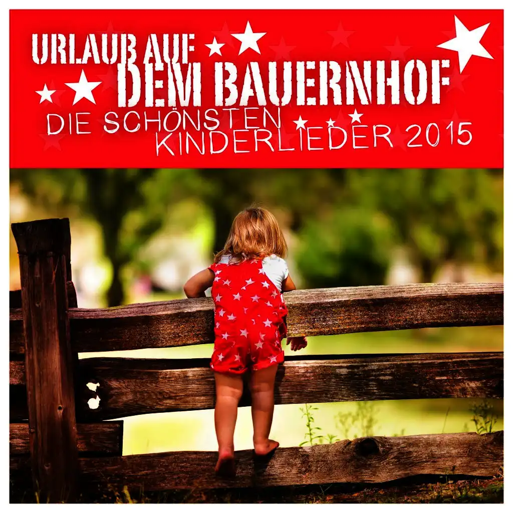 Urlaub auf dem Bauernhof - Die schönsten Kinderlieder 2015