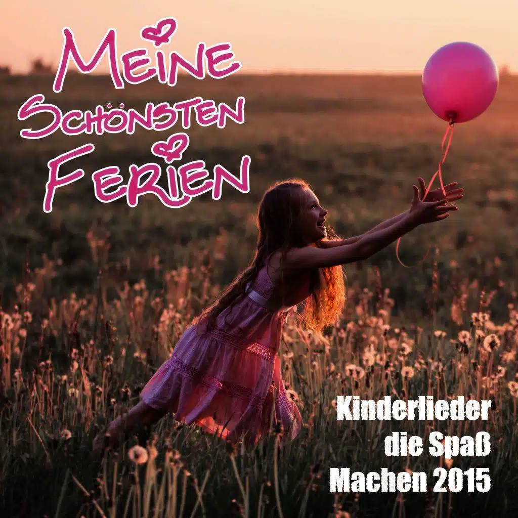 Meine schönsten Ferien - Kinderlieder die Spaß machen 2015