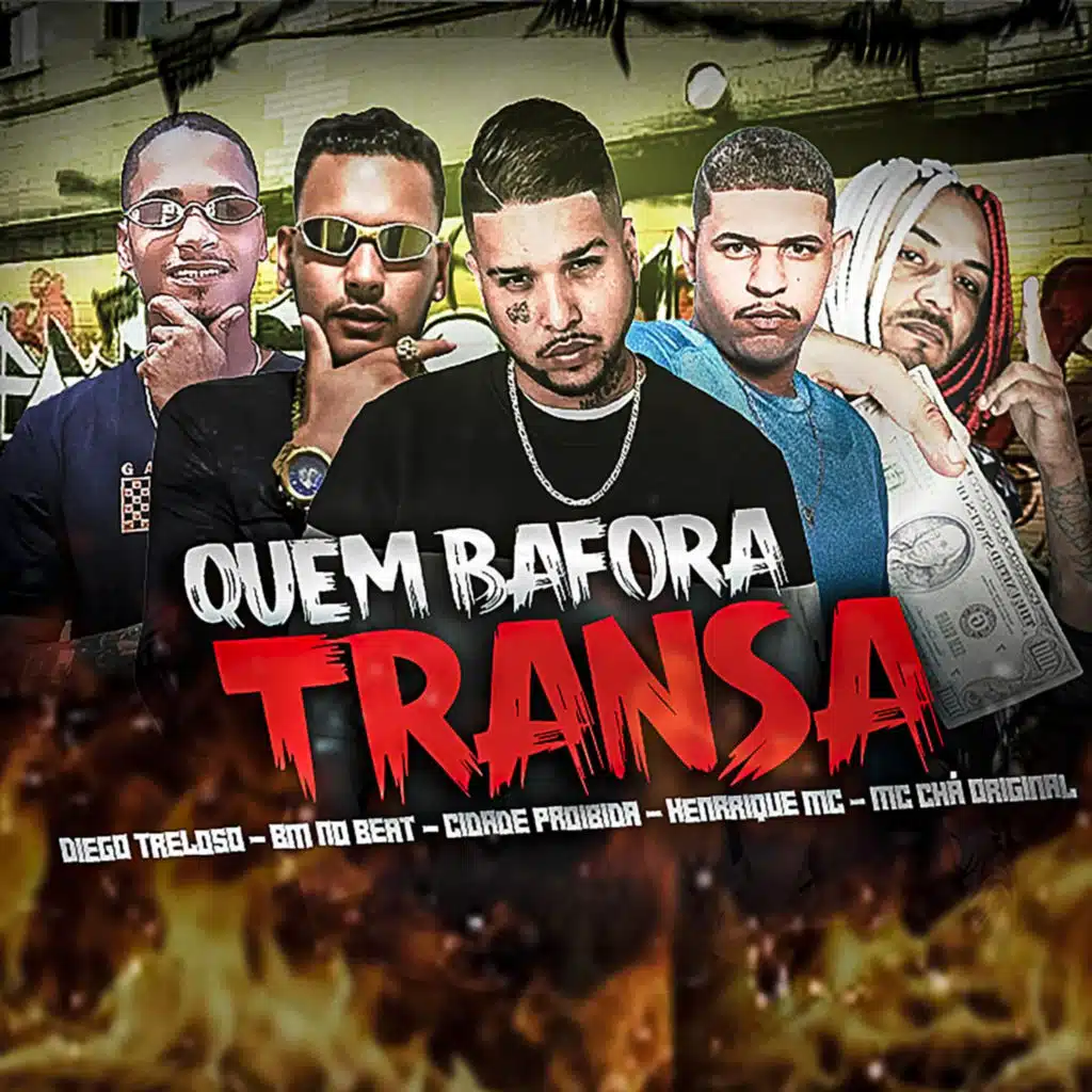 Quem Bafora Transa (feat. Mc Chá Original)