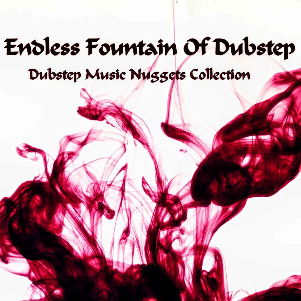 Endless Fountain of Dubstep