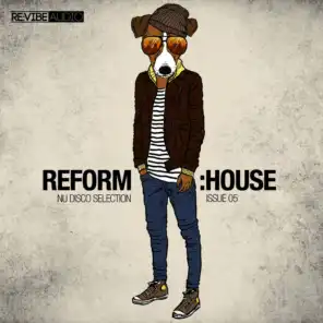 Reform:House Issue 5 - Nu Disco Selection