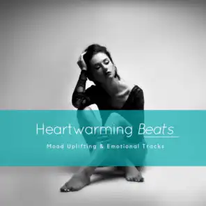 Heartwarming Beats - Mood Uplifting & Emotional Tracks