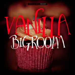 Vanilla Bigroom