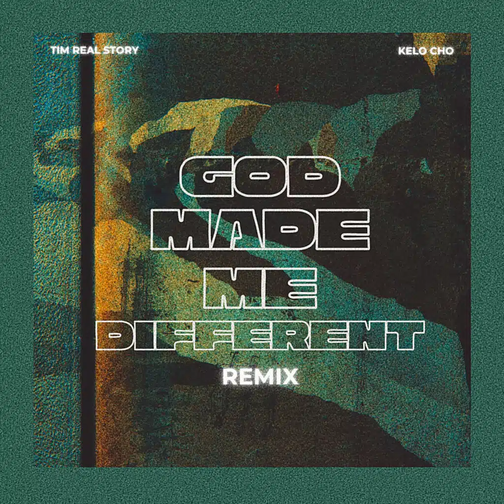 God Made Me Different (feat. Kelo cho) [Remix]