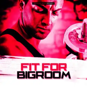 Fit for Bigroom