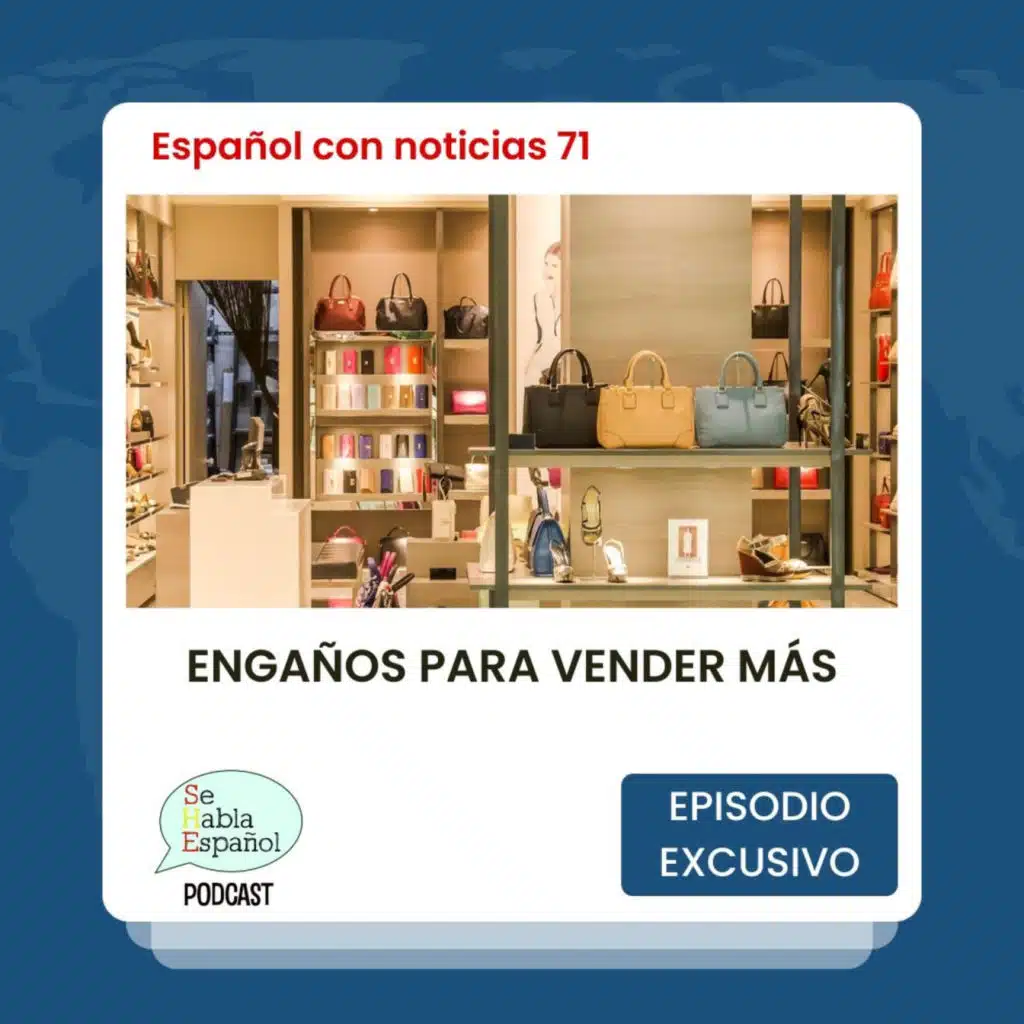 Español con noticias 71: Engaños para vender más - Episodio exclusivo para mecenas