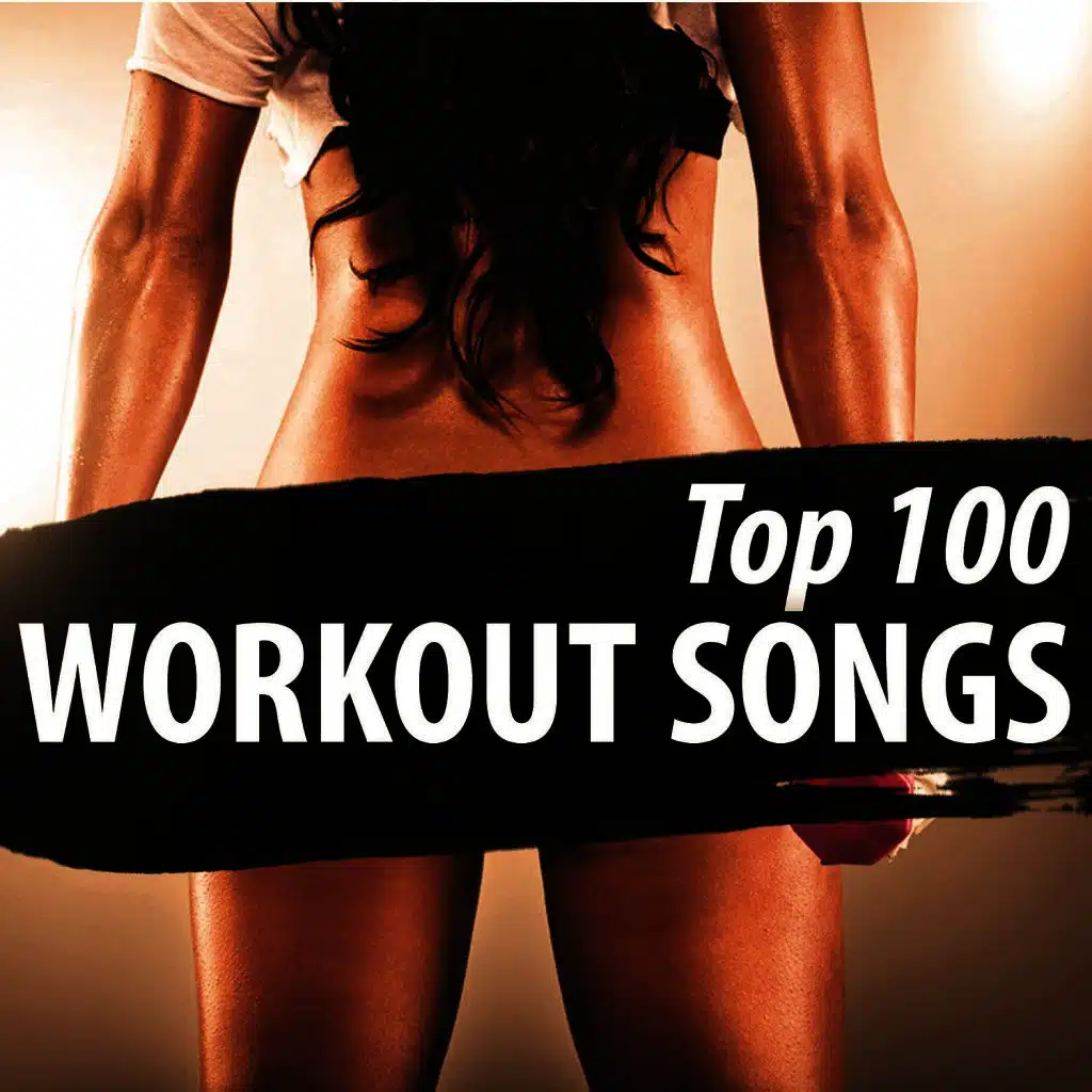 Top 100 Workout Songs