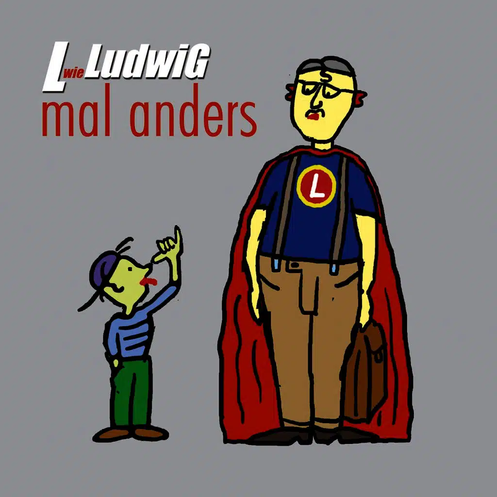 L wie LudwiG mal anders