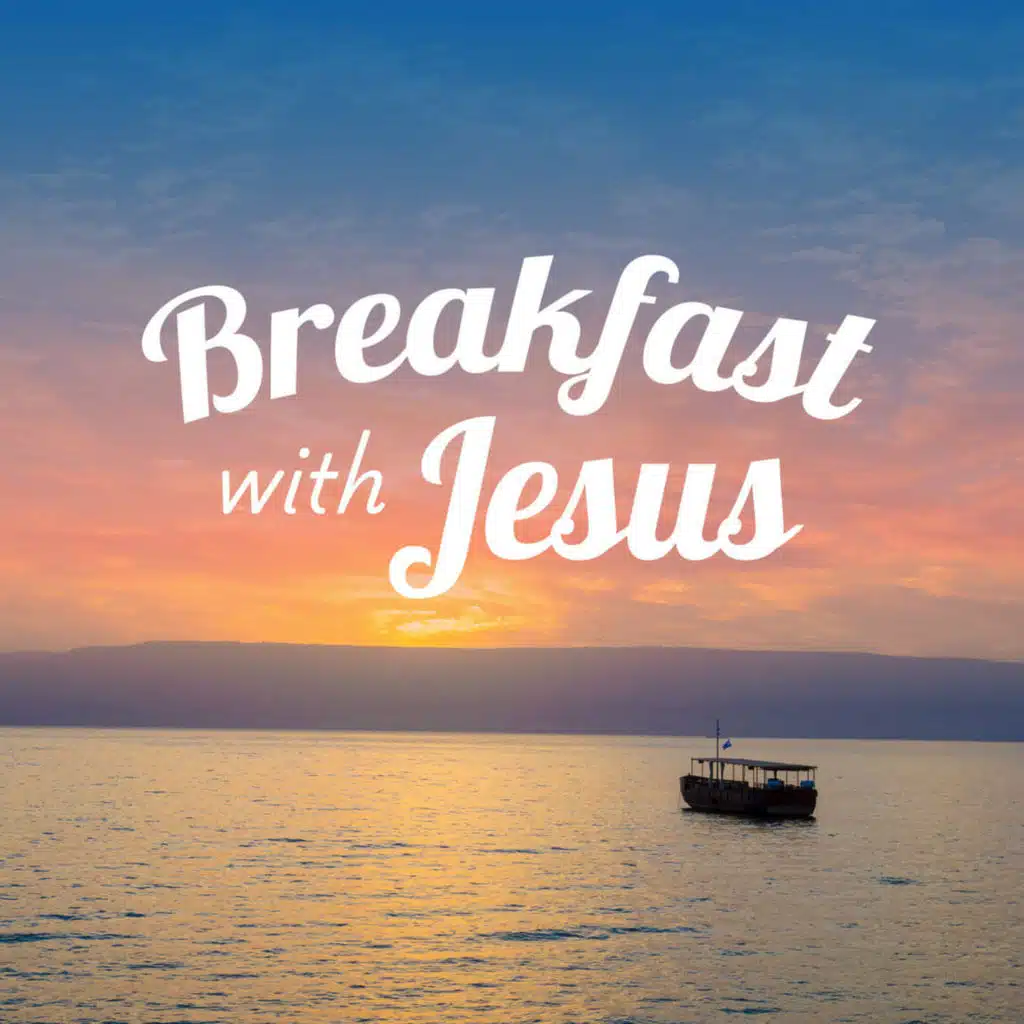 Breakfast with Jesus