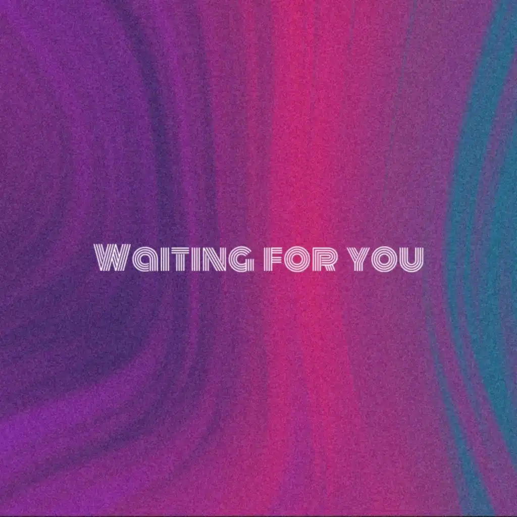 Waiting For You