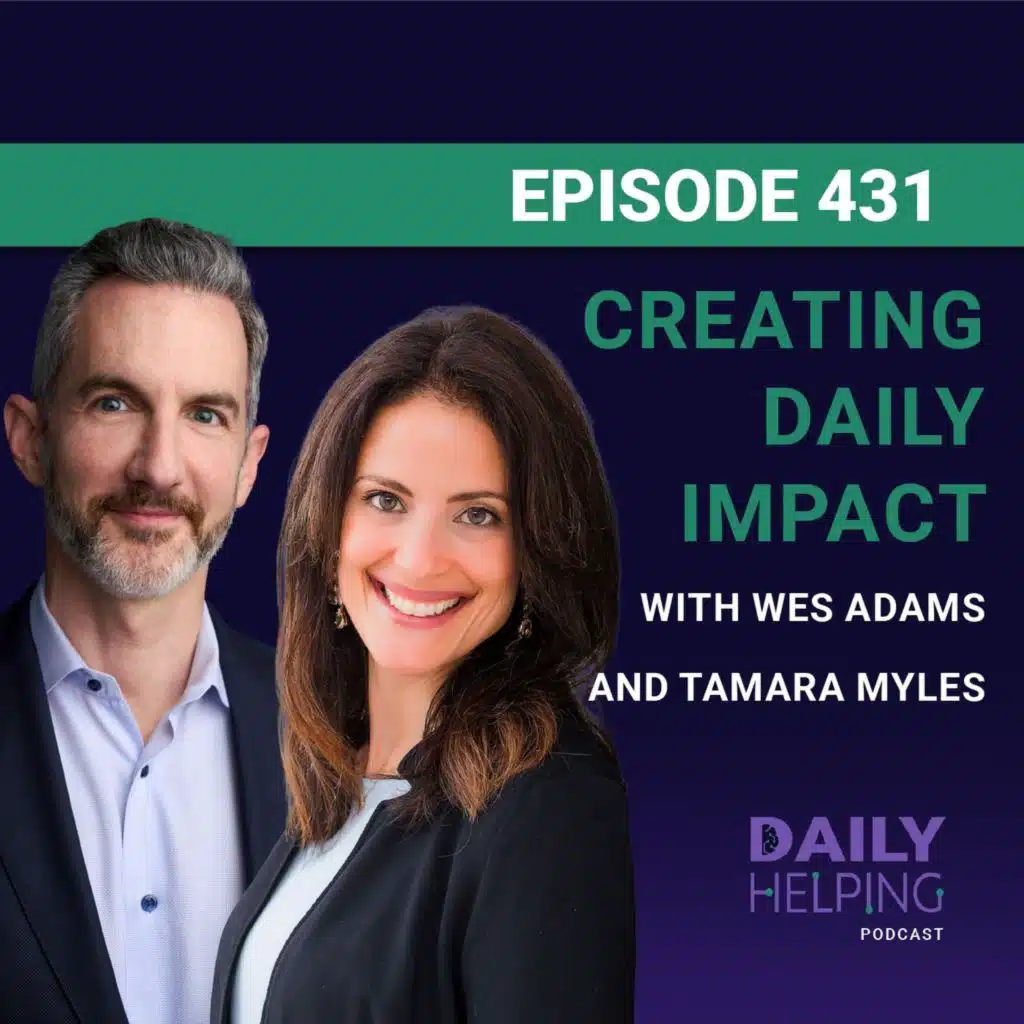 431. “Mission isn’t enough.” | Creating Daily Impact with Wes Adams & Tamara Myles