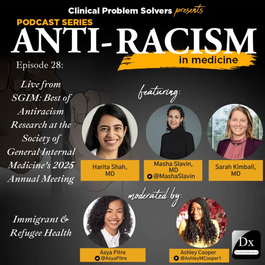 Episode 420: Antiracism in Medicine – Episode 28 – SGIM 2025: Immigrant and Refugee Health