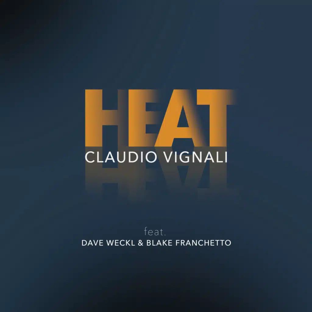 Heat (feat. Dave Weckl & Blake Franchetto)