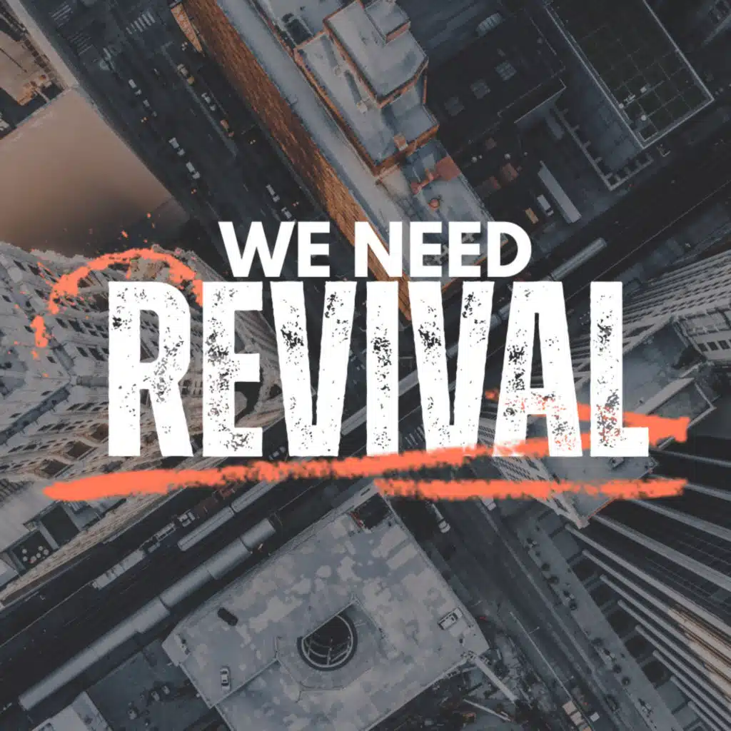 “We Need Revival” – Pt. 2 Give Us a Hunger for Righteousness (9.14.25)
