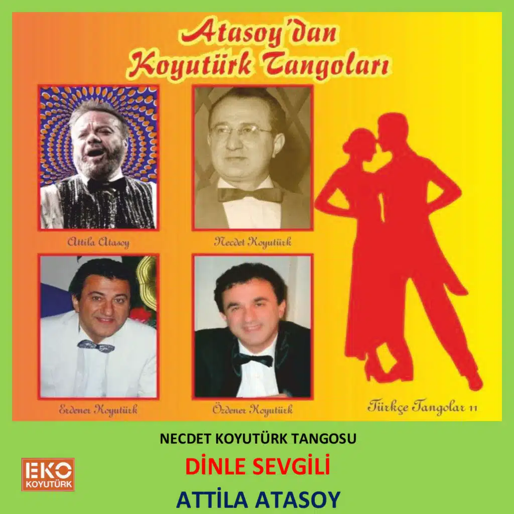 Dinle Sevgili (Atasoy'dan Koyutürk Tangoları)