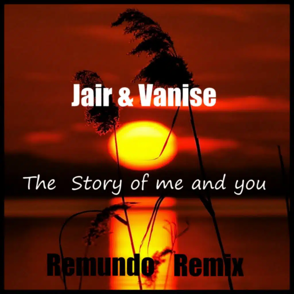 The Story of Me and You (Remundo Remix)