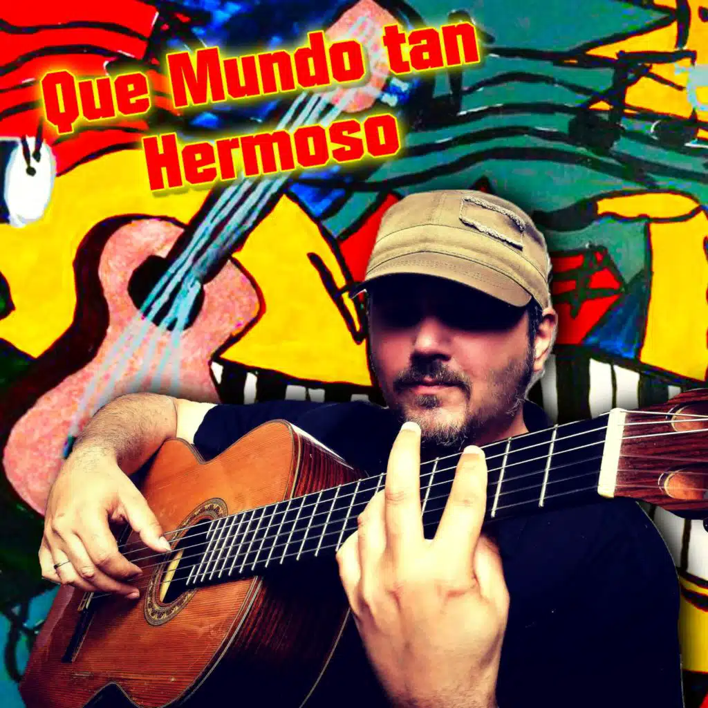 Que Mundo tan Hermoso