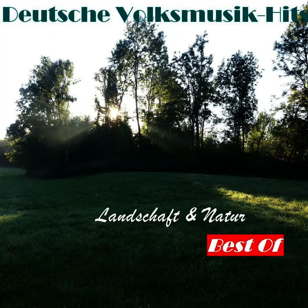 Deutsche Volksmusik Hits: Landschaft & Natur - Best Of