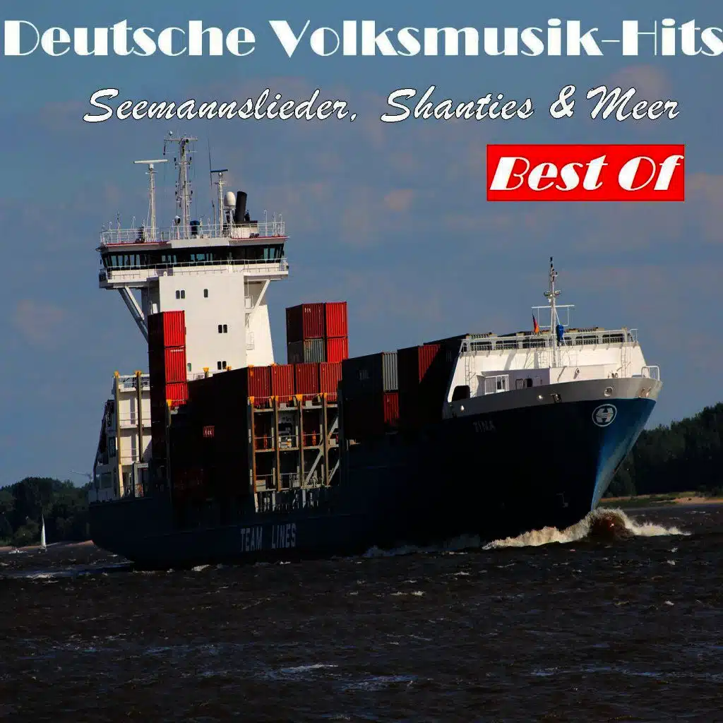 Deutsche Volksmusik Hits: Seemannslieder, Shanties & Meer - Best Of