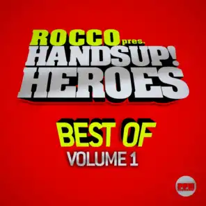 Rocco Pres. Hands Up Heroes Best of, Vol. 1