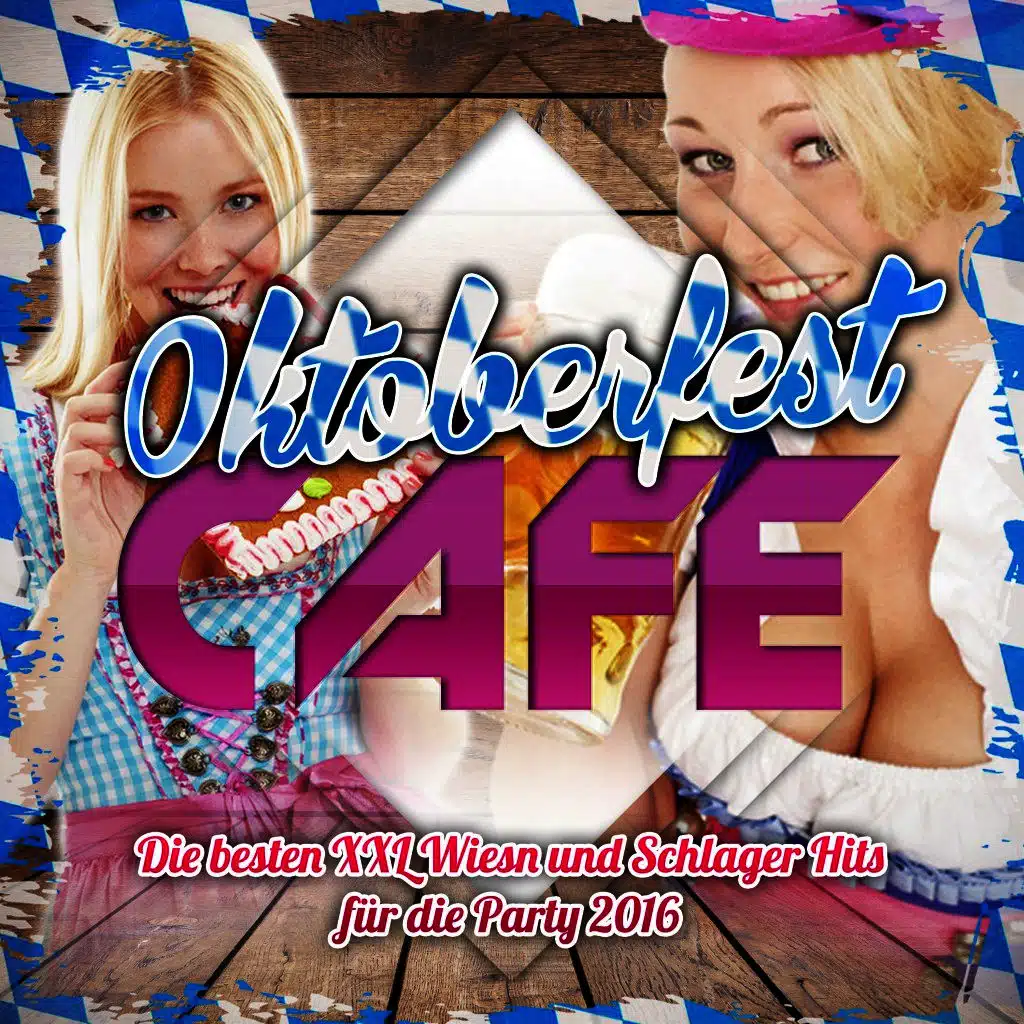 Oktoberfest Cafe - Die besten XXL Wiesn und Schlager Hits für die Party 2016