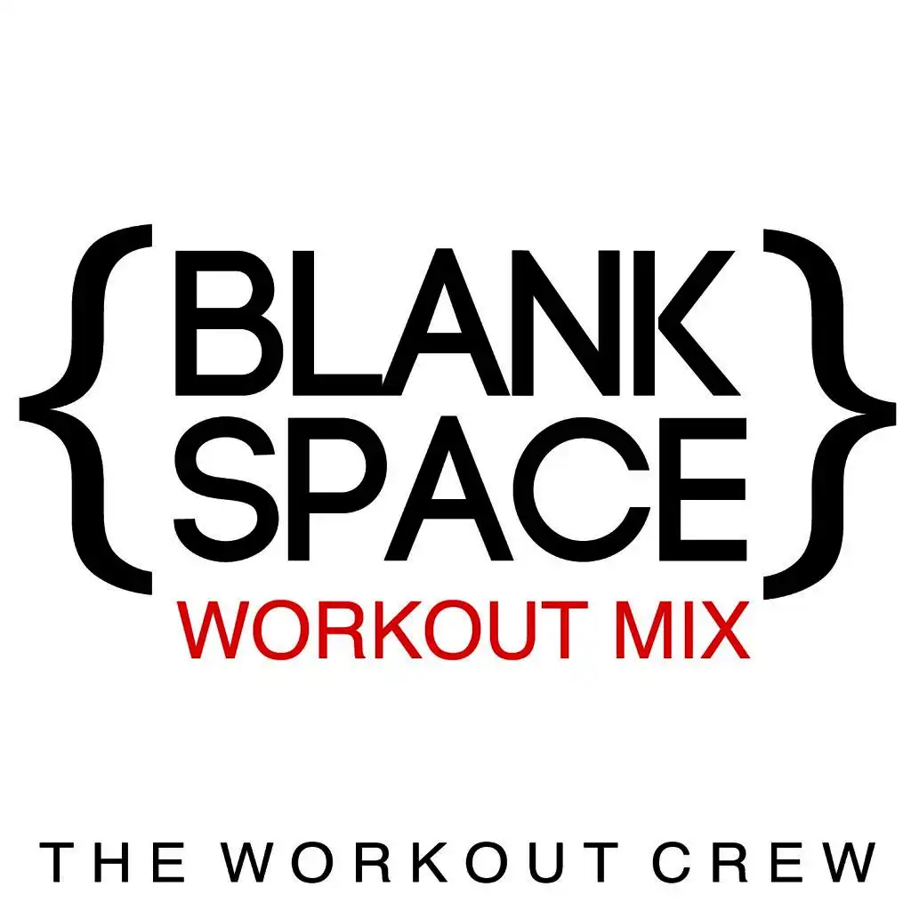 Blank Space (Extended Workout Mix)