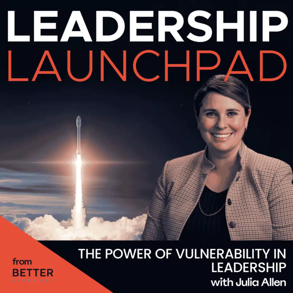 The Power of Vulnerability in Leadership with Julia Allen