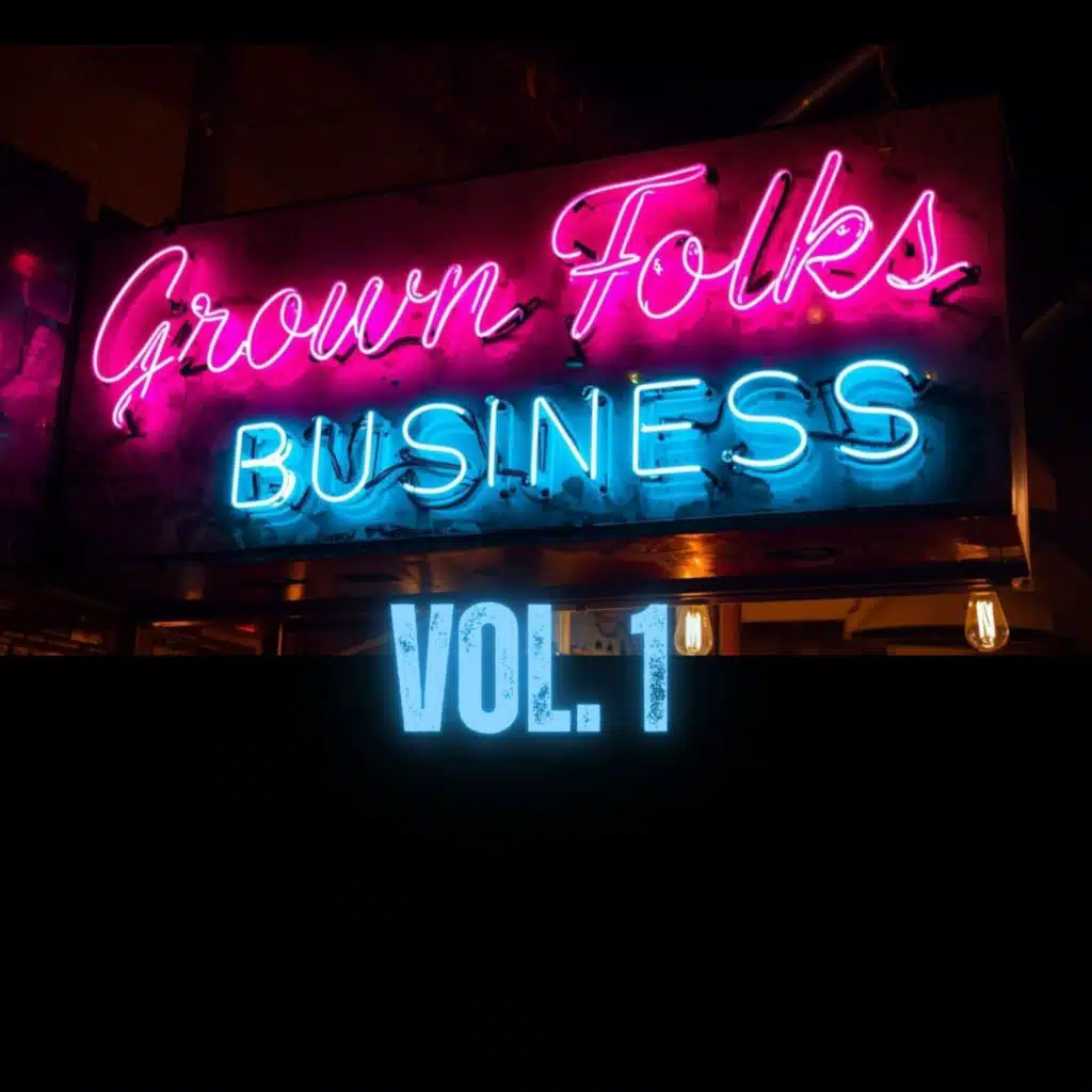 Grown Folks Business - Vol. I
