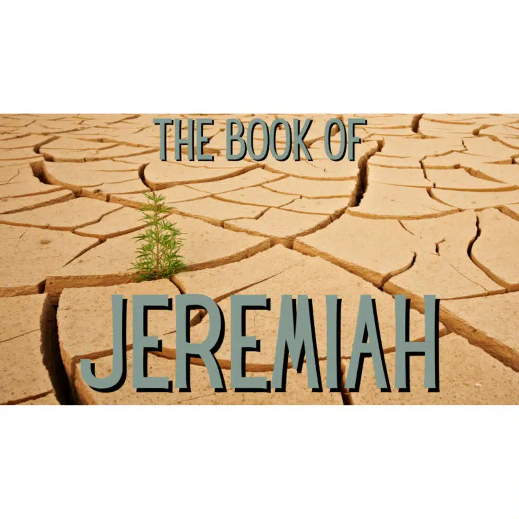 The Book of Jeremiah Week 6