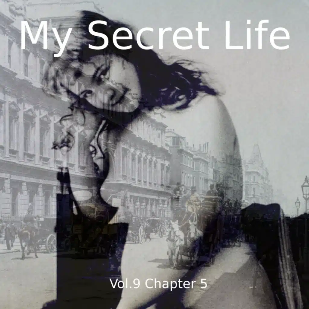 My Secret Life, Vol. 9 Chapter 5