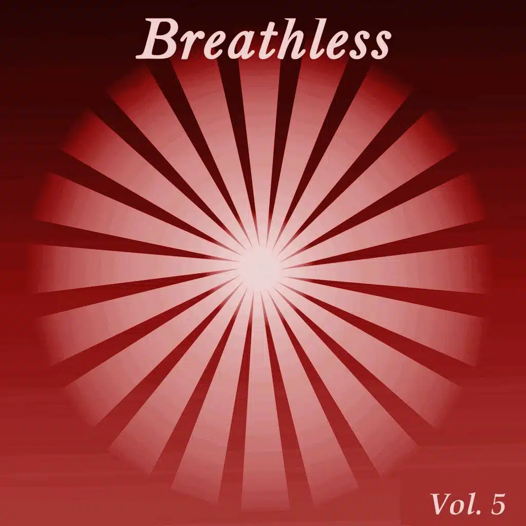 Breathless, Vol. 5