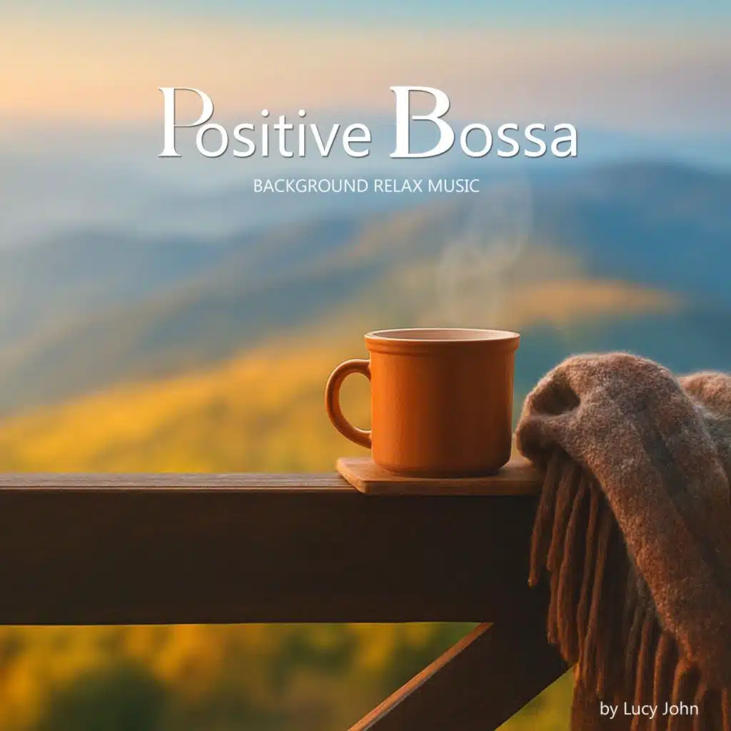 Positive Bossa: Background Relax Music