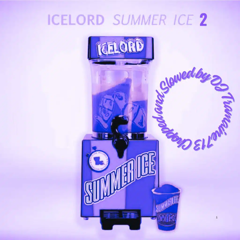 SUMMER ICE 2 Chopped and Slowed