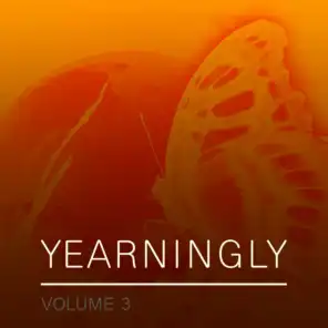 Yearningly, Vol. 3