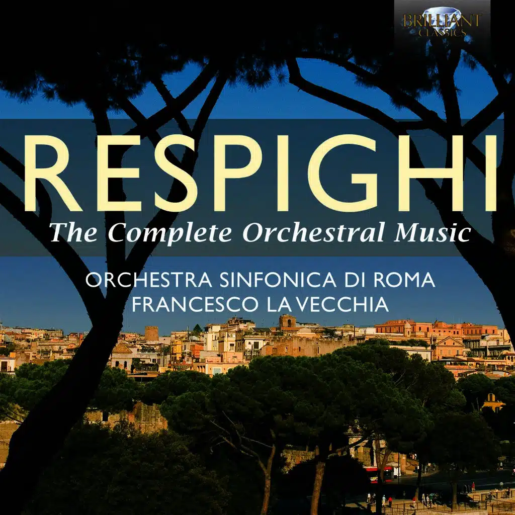 Respighi: The Complete Orchestral Music