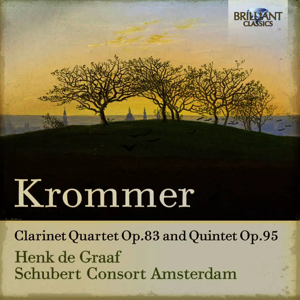 Krommer: Clarinet Quartet, Op. 83 and Quintet, Op. 95