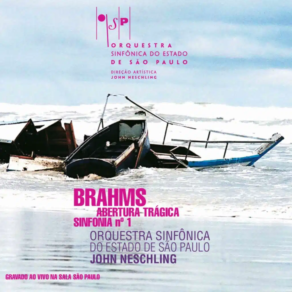 Brahms: Sinfonia No. 1 em Dó Menor, Op. 68 e Abertura Trágica, Op. 81 (Ao Vivo)
