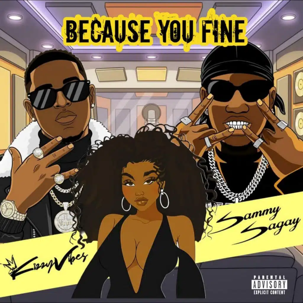 Because You Fine (feat. Sammy sagay)