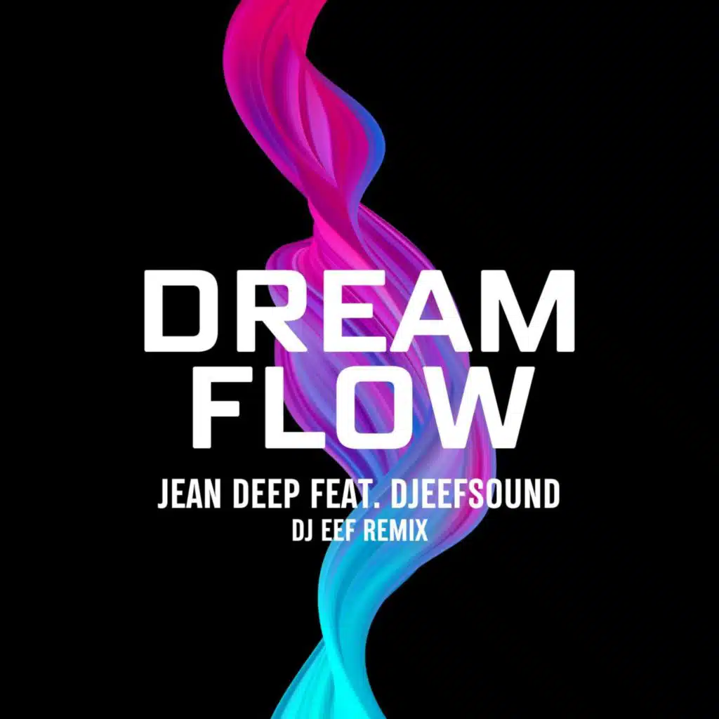 Dream Flow (feat. Djeefsound) (Dj Eef Remix)