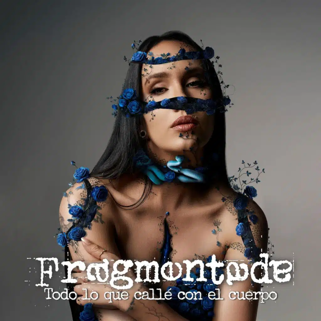 Fragmentada Todo Lo Que Callé Con El Cuerpo