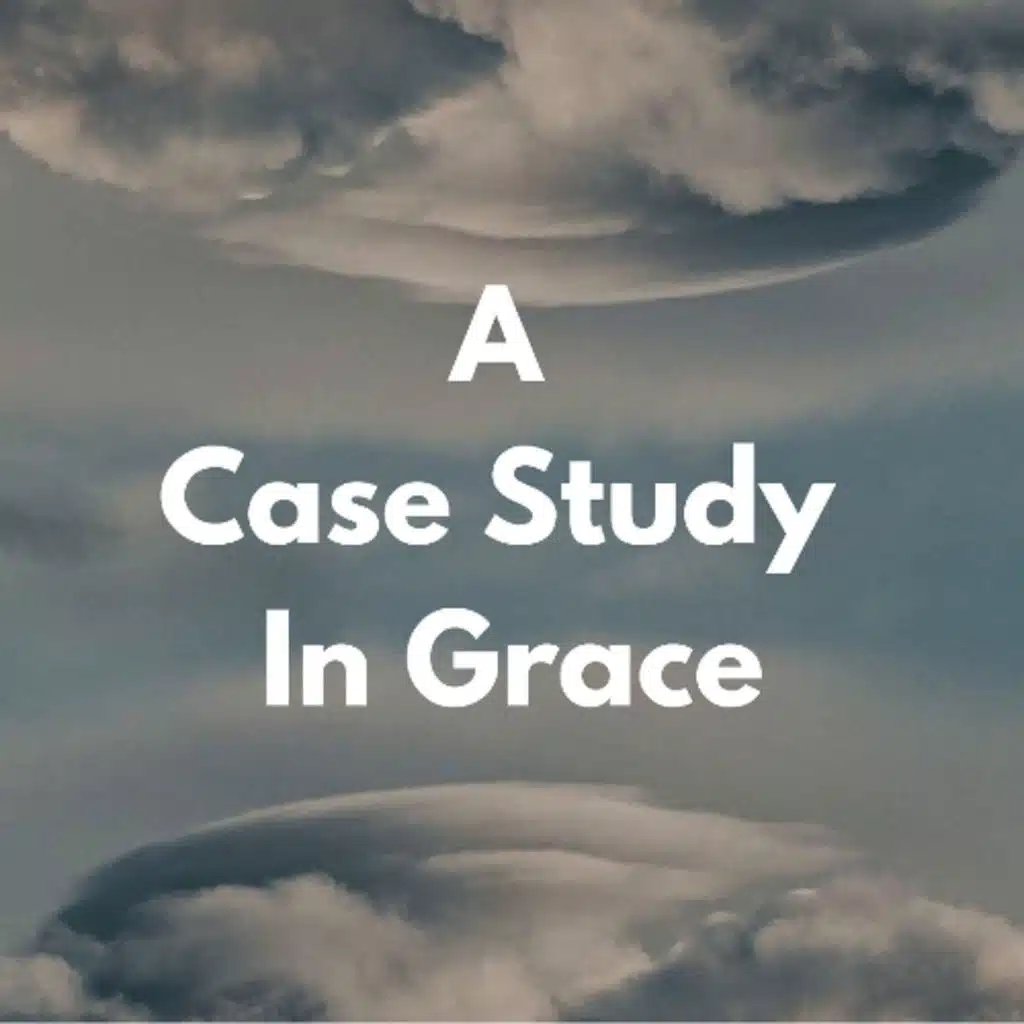 A Case Study In Grace (Pastor Doug)