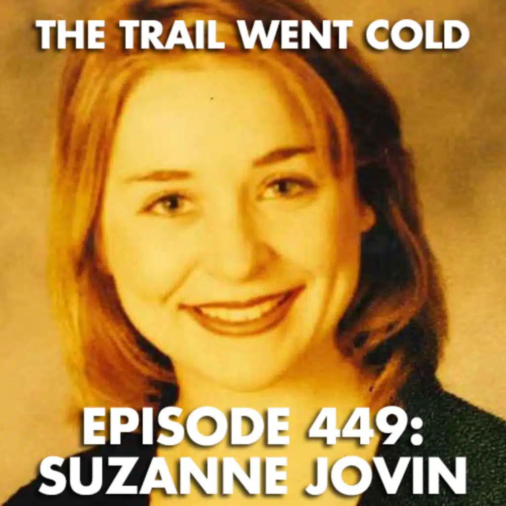 The Trail Went Cold - Episode 449 - Suzanne Jovin