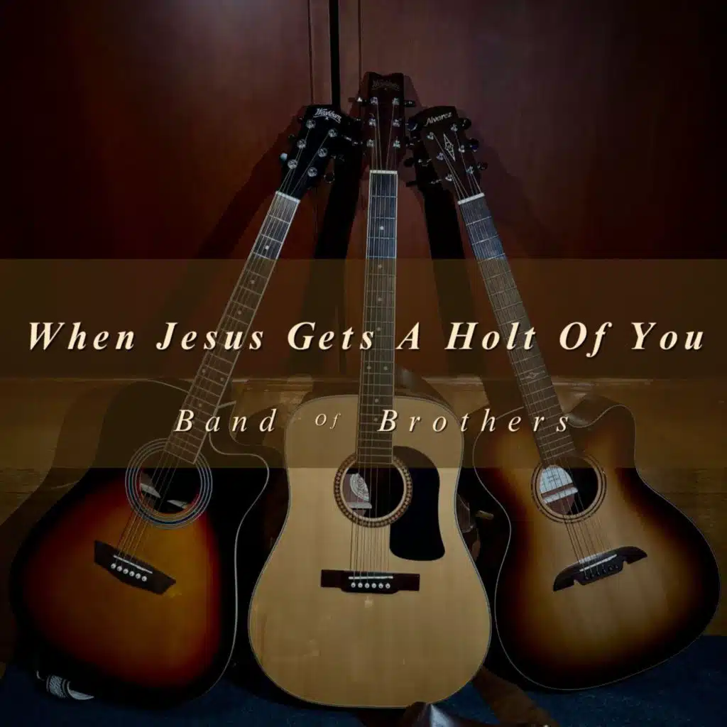 When Jesus Gets A Holt Of You