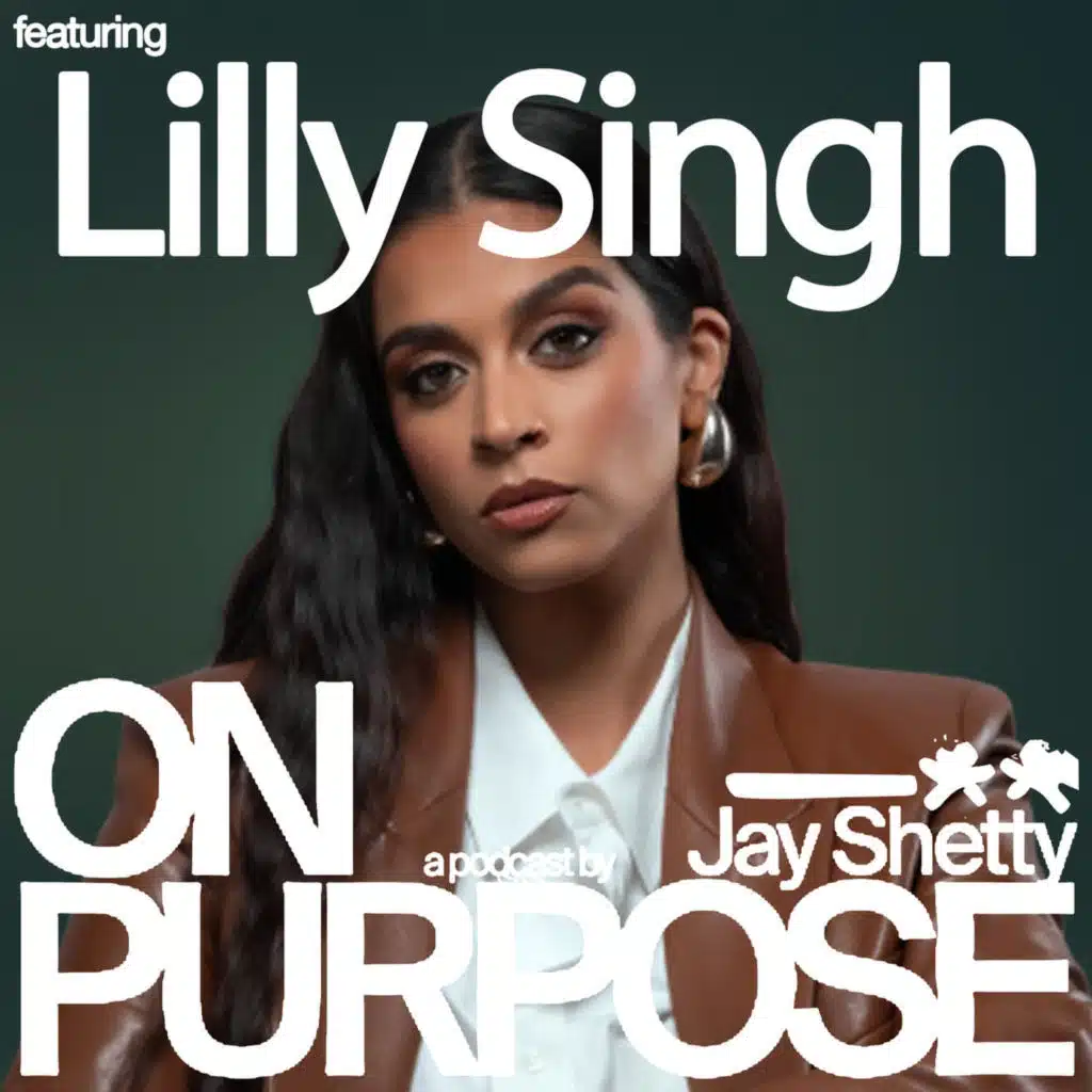 Lilly Singh: Stop Trying to Prove Yourself to Everyone Else! (#1 Mindset Shift to Build REAL Confidence & Self-Worth)