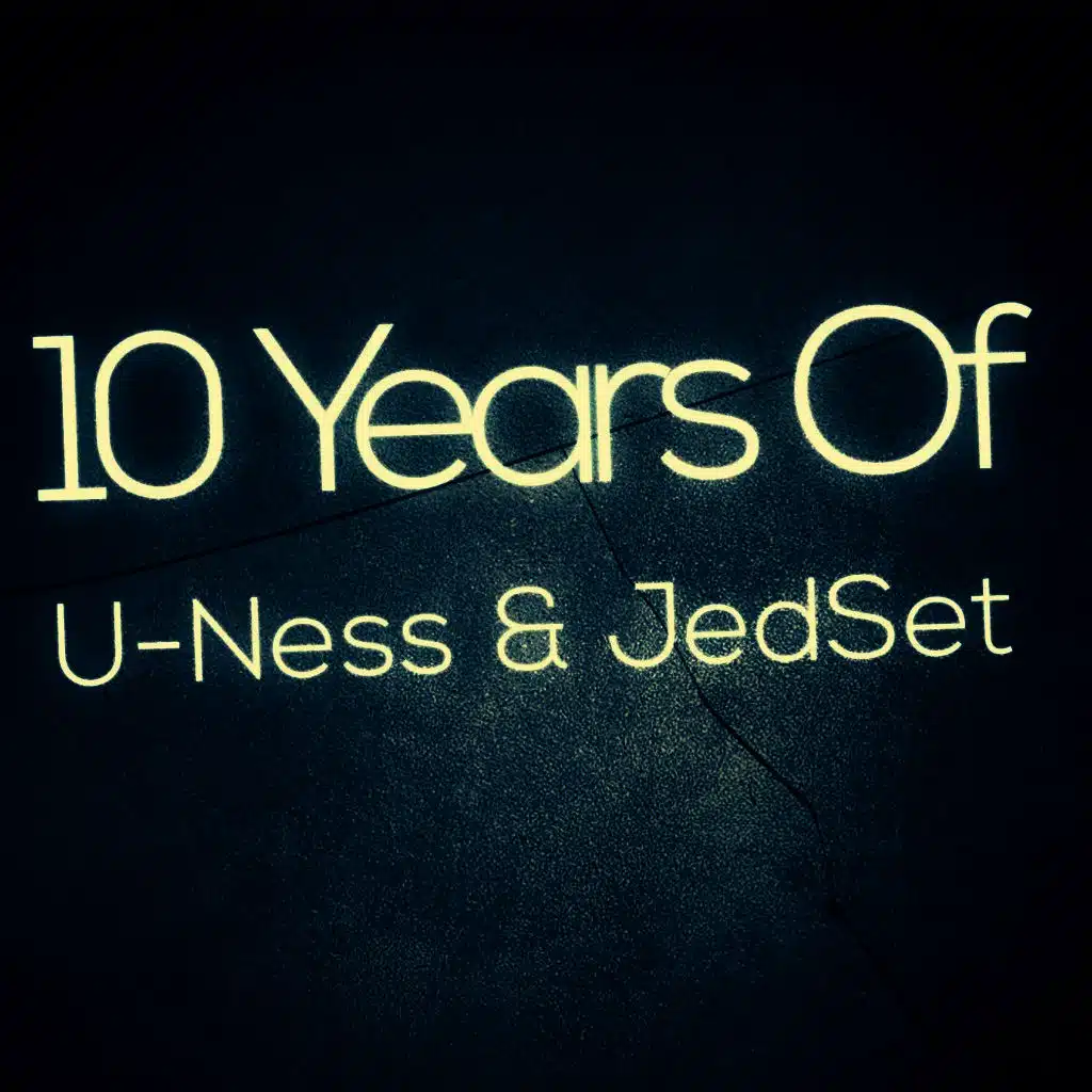 10 Years of U-Ness & Jedset